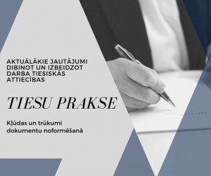 Aktuālākie jautājumi dibinot un izbeidzot darba tiesiskās attiecības.