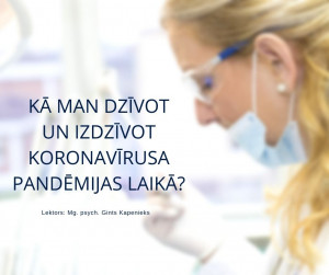 Kā MAN dzīvot un izdzīvot koronavīrusa – Covid19 pandēmijas laikā?